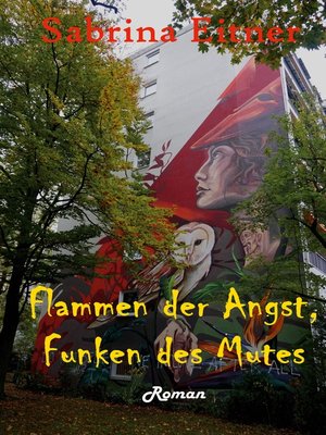 cover image of Flammen der Angst, Funken des Mutes